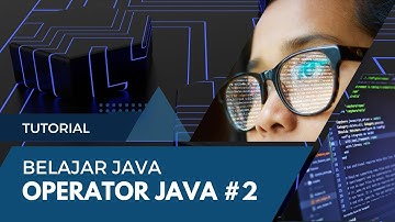 Operator Java #2 | Belajar Java - Episode 08