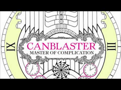 Canblaster - Clockworks (Original Mix) {{Lossless Audio}}