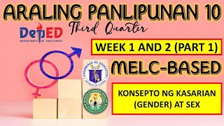 ARALING PANLIPUNAN 10 | THIRD QUARTER | WEEK 1-2 PART 1 |  Ang Konsepto ng Gender at Sex