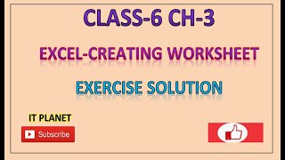 CLASS 6:CH-3 EXCEL-CREATING WORKSHEET EXCERCISE SOLUTION