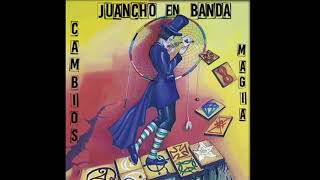 Video thumbnail of "Juancho en Banda - 04. Cambios"