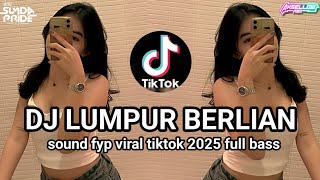 Download Lagu DJ LUMPUR DAN BERLIAN TRENDING TIKTOK 2025 FULL BASS DJ AXSELLOW RMX MP3 Download Lagu DJ LUMPUR DAN BERLIAN TRENDING TIKTOK 2025 FULL BASS DJ AXSELLOW RMX MP3