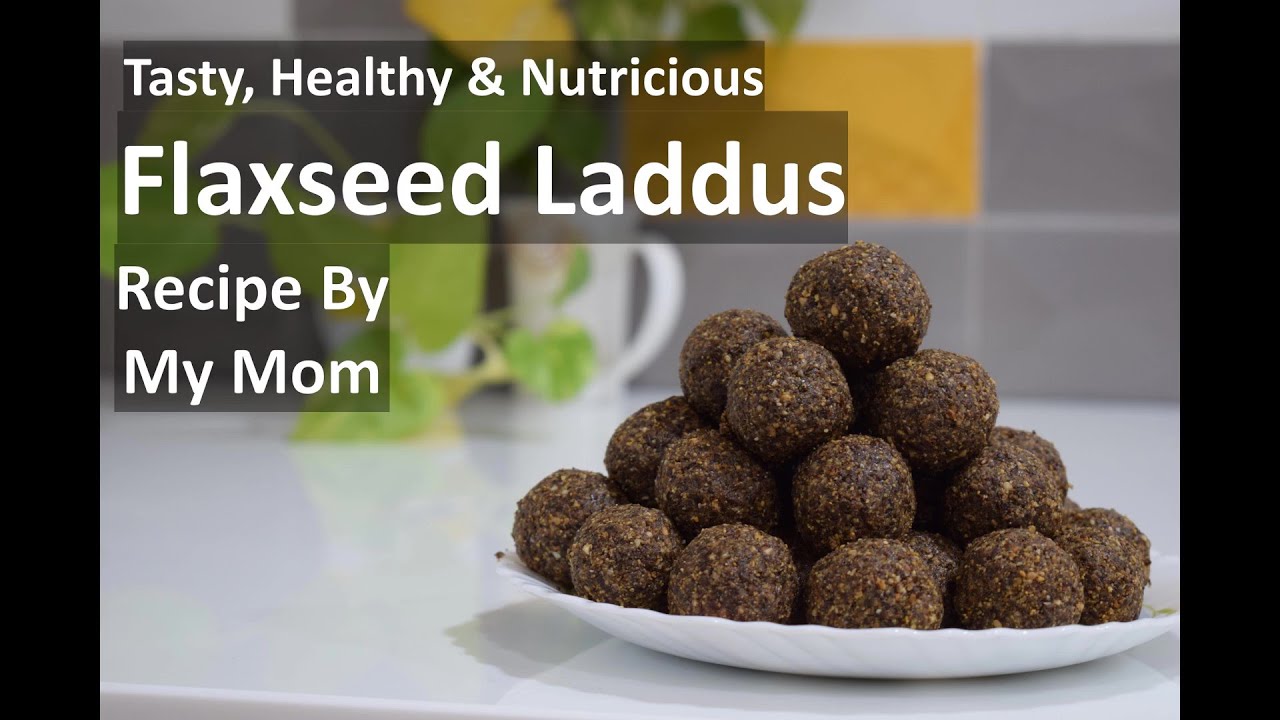 Flax Seed Laddus Tasty, Healthy & Nutritious Recipe By My Mom ) YouTube