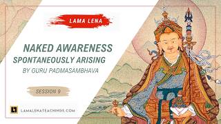 Naked Awareness Spontaneously Arising (Session 9)