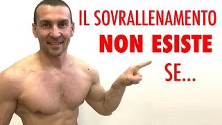 IL SOVRALLENAMENTO NON ESISTE A MENO CHE NON FAI QUESTO