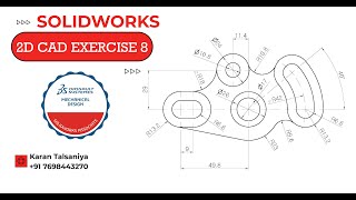 2D CAD EXERCISES 8 in SOLIDWORKS
