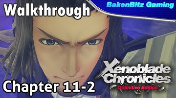 [Walkthru] Xenoblade Chronicles: Definitive Edition - Chapter 11-2