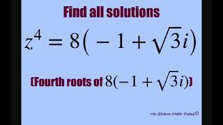 Find all solutions of the fourth root of 8(-1 + sqrt(3))i. De Moivre’s Theorem.