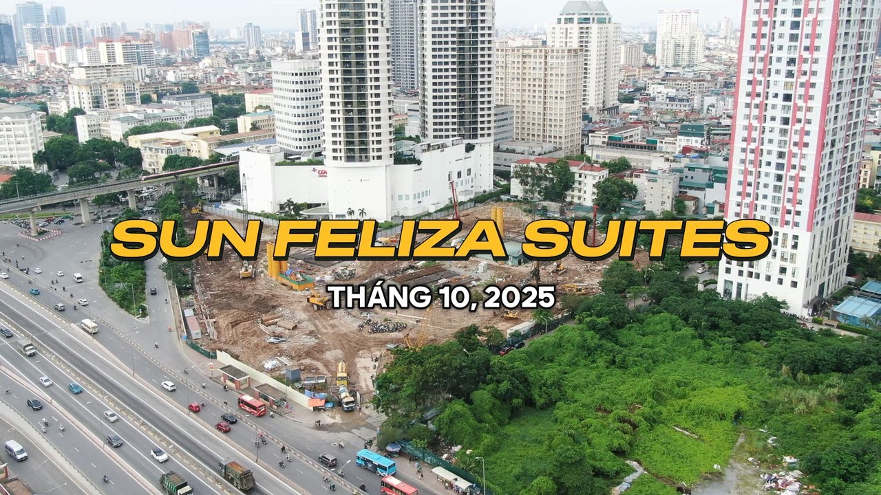 Cập nhật tiến độ triển khai dự án Sun Feliza Suites (Tháng 10/2025)
