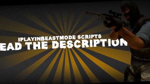 DL LINKS TO ALL MY CS:S SCRIPTS (read description)