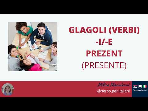 CORSO DI SERBO - 10 - PRESENTE DEI VERBI -I/-E