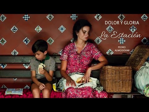 Dolor y Gloria (2019) La Estación