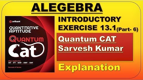 Quantum cat by Sarvesh Verma Algebra Introductory Exercise 13.1 Solution  Part-6