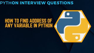 Python Interview Question, How to find address of any variable  #pythonprogramming #interview