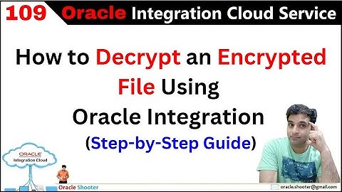 OIC-109 How to PGP Decrypt an Encrypted File Using Oracle Integration in OIC