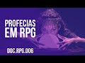 Documento RPG #0.6 | Profecias em RPG