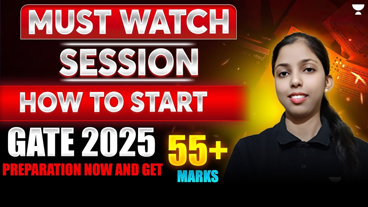 Must Watch Session | How to start GATE 2025 Preparation Now and Get 55 ...
