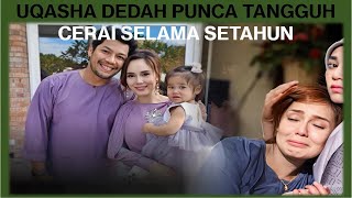 TUNGGU SAMPAI SETAHUN‼️Rupanya Ada Sebab Kenapa Uqasha Senrose Tangguh Cerai Sejak Setahun Lalu