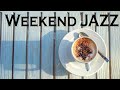 Relax Music - Weekend Morning Music - Beautiful Jazz Piano For Wonderful Mood