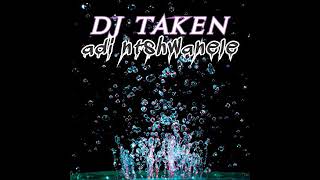DJ TAKEN (ADI NNTSWANELI)
