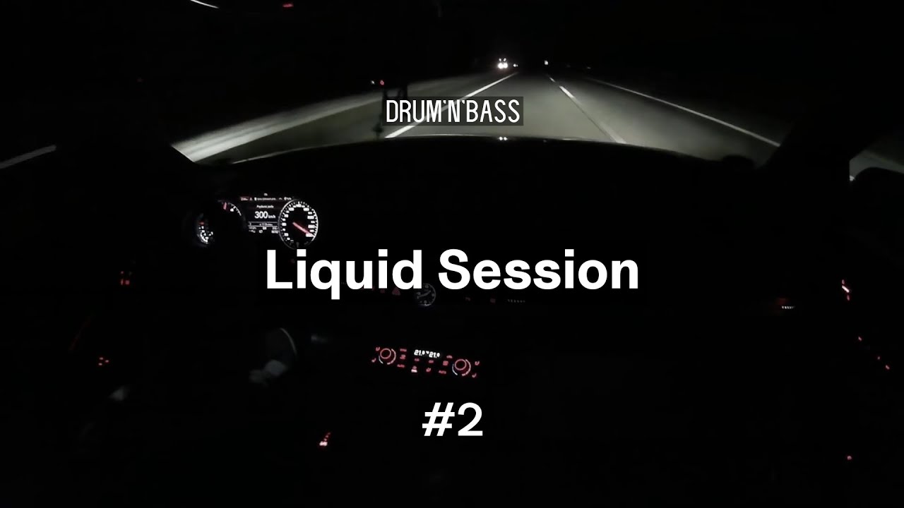 Drum & Bass Mix - Liquid Sessions #2 | [Audi A8 Autobahn Night Driving]