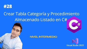 28 - Crear Tabla Categoría y Procedimiento Almacenado Listado | C# Nivel Intermedio