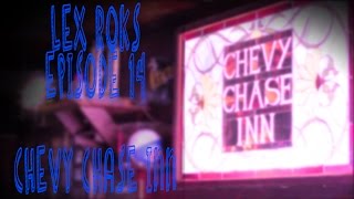 Lex Rocks   Episode 14 - The Chevy Chase Inn