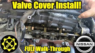 2007 - 2013 Nissan Altima 2.5 Liter - How to Replace the Valve Cover & Gasket: FULL Walk-through!