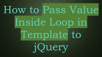 How to Pass Value Inside Loop in Template to jQuery