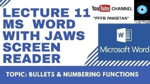 Lecture 11- MS Word with JAWS screen Reader- Bullets and Numbering Functions with JAWS