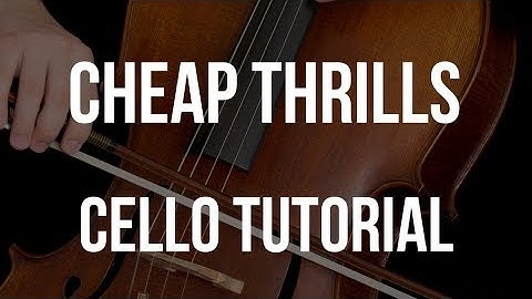 How to play Cheap Thrills on Cello