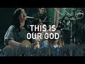 This Is Our God - Hillsong Worship