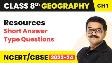 Resources - Short Answer Type Questions | Class 8 Geography Chapter 1