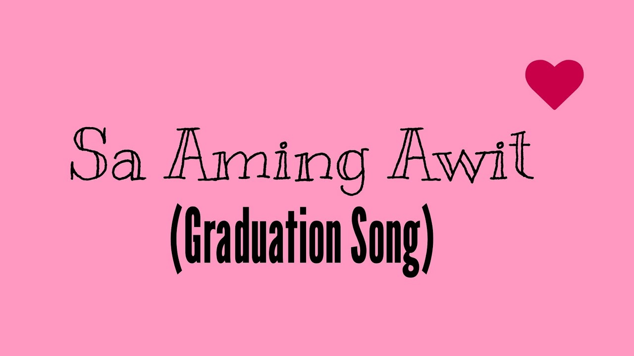 Sa aming awit (Graduation Song) - YouTube