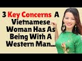 ❤️ 3 Key Concerns A Vietnamese Woman Has As Being With A Western Man...