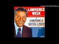 Lawrence Welk - To America with Love LP from 1976