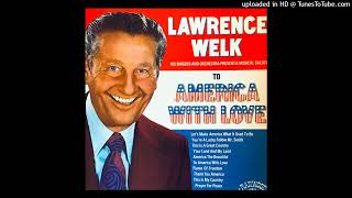 Lawrence Welk - To America with Love LP from 1976 - YouTube