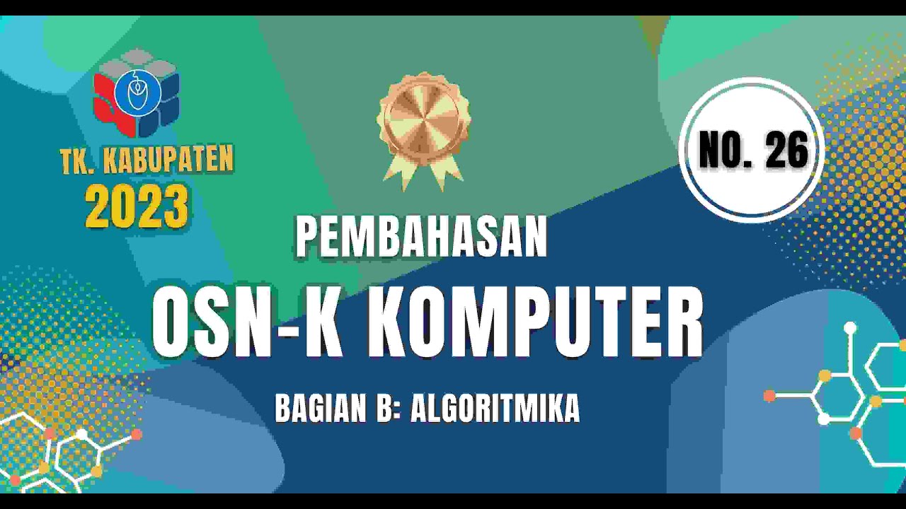 Pembahasan soal OSN-K Informatika 2023 no 26 - YouTube