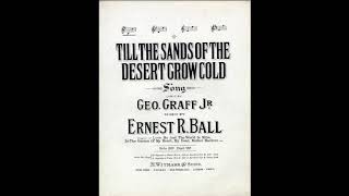 Till the Sands of the Desert Grow Cold (1911)