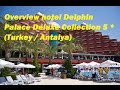Overview hotel:  Delphin Palace Deluxe Collection 5 * (Turkey / Antalya)
