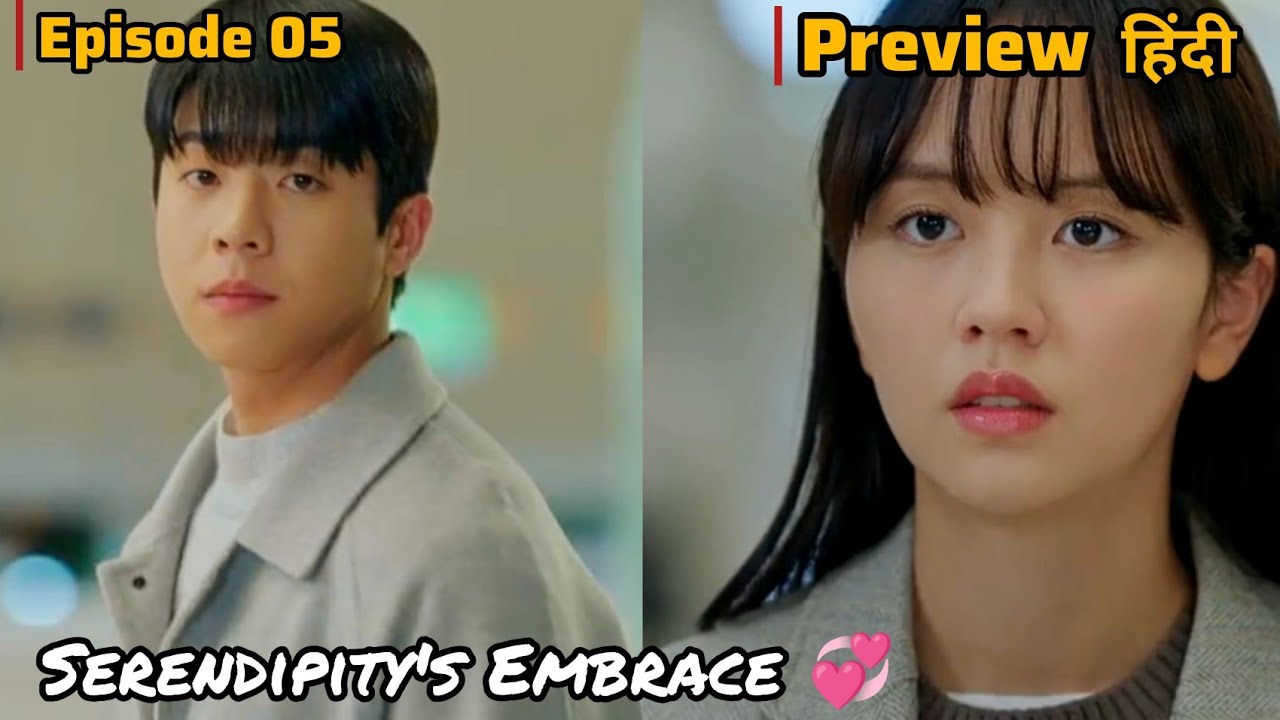 Serendipity's Embrace Episode 5 in Hindi | Preview| Hu Yeong going back ...