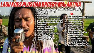 Ternyata Enak Juga Kumpulan Lagu Koes Plus Dan Broery Marantika Versi Reggae Cover