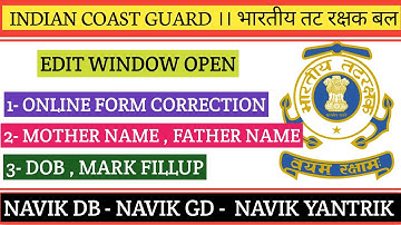 🎯 INDIAN COAST GUARD ।। EDIT WINDOW OPEN ।। APPLICATION EDIT ।। FULL DETAIL