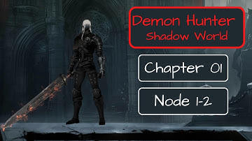 Demon Hunter : Shadow World | Chapter 01 Node 1-2 | Gameplay