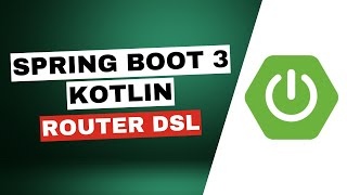 Spring Boot 3 Kotlin Router DSL