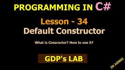 Default Constructor in C# | Lesson - 34 | C# in Hindi