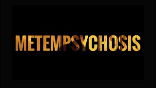Metempsychosis - DOSEN1