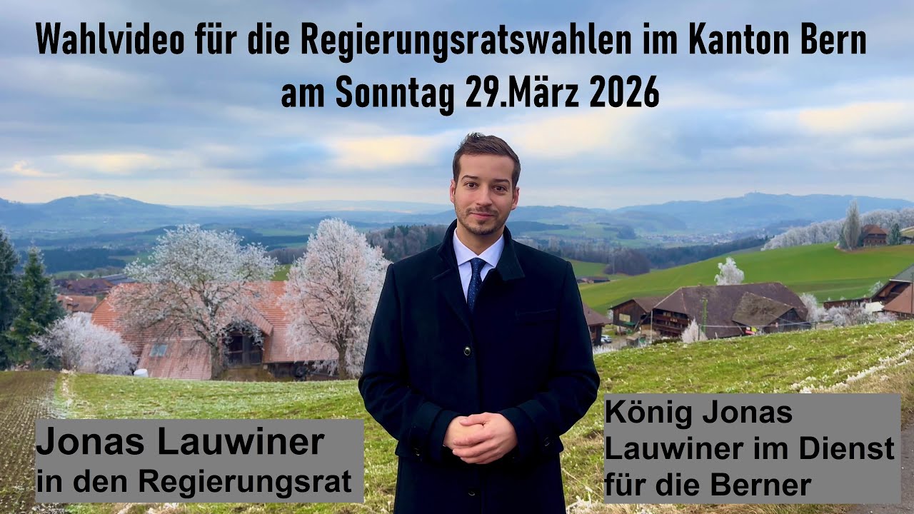 Wahlvideo Jonas Lauwiner Regierungsratswahlen Kanton Bern 29 März 2026
