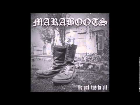 Maraboots   Ils Ont Tué la Oi!