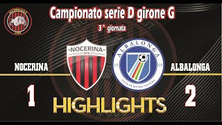 Nocerina - Albalonga 1-2 Highlights Serie D Girone G 3ª Giornata